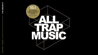 All Trap Music Vol 4 (Album Megamix) OUT NOW