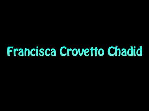 Learn How To Pronounce Francisca Crovetto Chadid