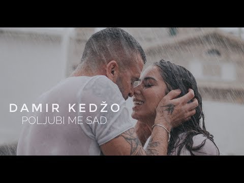 Damir Kedžo - Poljubi me sad (Official video)