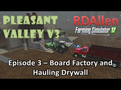 Farming Simulator 17 MP Pleasant Valley 17 V3 E3 - Boards and Drywall