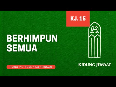 KJ. 15 - BERHIMPUN SEMUA