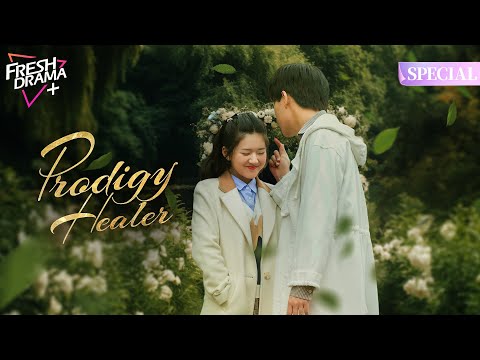 【SPECIAL】EP01 Prodigy Healer | The Divine Healer Fell in Love with the Prince | FRESH DRAMA+