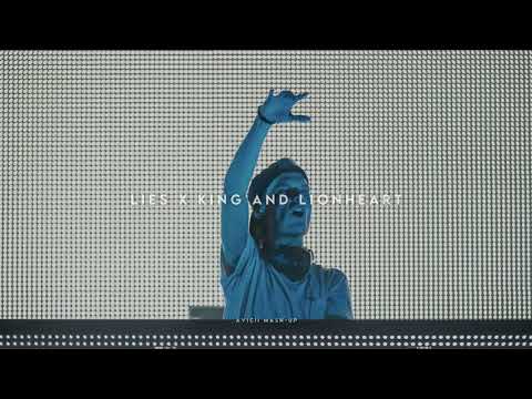 Lies X King And Lionheart (Avicii Mash-Up)