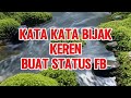 KATA KATA BIJAK KEREN BUAT STATUS FB