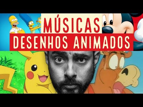 MÚSICAS DE DESENHOS ANIMADOS - QUERO LÁ SABER #55