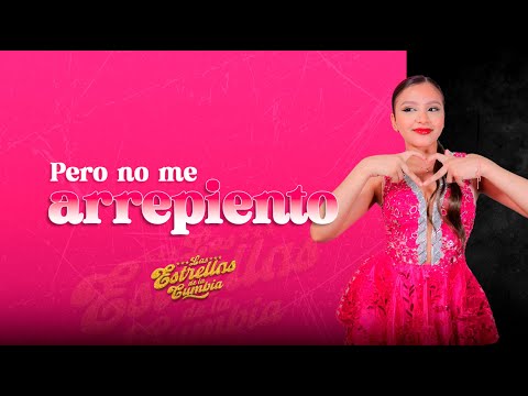 Pero no me arrepiento - Las Estrellas de la Cumbia