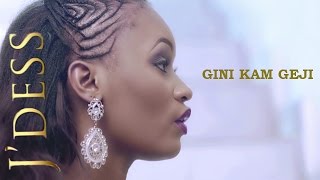 J'dess - Gini Kam Geji (Official Music Video)