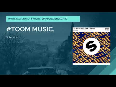 ❖DANTE KLEIN, RAVEN & KREYN - ESCAPE (Extended Mix) #TOOMMUSIC.