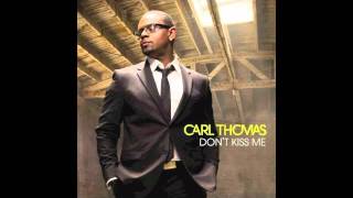 Carl Thomas- Don't Kiss Me