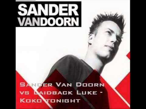 Sander Van Doorn vs Laidback Luke - Koko tonight