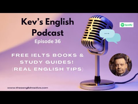 Kev's English Podcast EP 36: FREE IELTS Books & Study Guides! (Real English Tips)