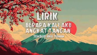 Download lagu LAGU ROHANI KRISTEN BERAPA KALI AKU ANGKAT TANGAN (LIRIK VIDEO) VIRAL TIKTOK 2026 mp3