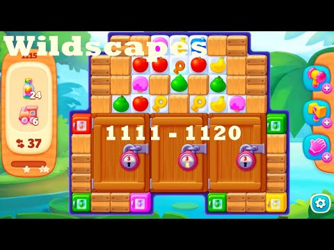 Wildscapes Level 1111 - 1120 HD Walkthrough | 3 - match game | gameplay | android | ios | pc | app