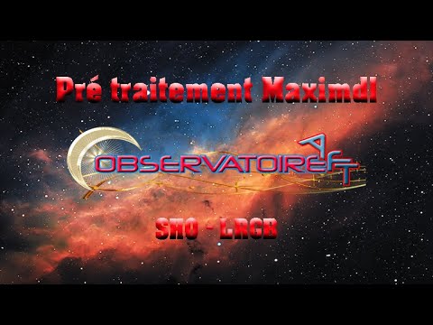 7-- Pré traitement Maximdl "SHO-LRGB" Calibration-Alignement-stack-pré traitement (Observatoire AFT)