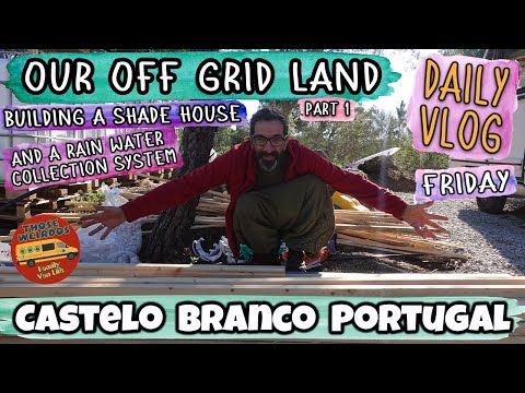 Building a Shade House (Pt1) Daily Vlog (Ep5 - Friday) - Our Off Grid Land - Portuguese Homestead