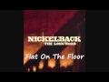 Nickelback - Flat On The Floor 