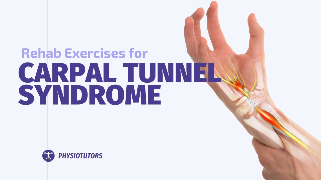 Carpal Tunnel Syndrome Rehab Exercises | Nerve Glides, Stretches, Advice