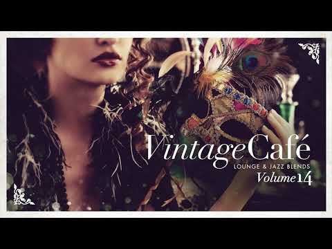 Vintage Café Vol. 14 - The Ultimate Blend of Jazz and Lounge Covers