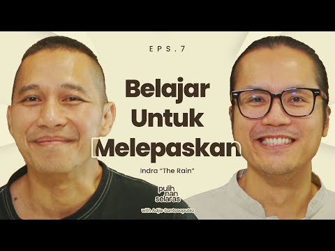 BELAJAR UNTUK MELEPASKAN - INDRA PRASTA (THE RAIN) | #PulihNanSelaras