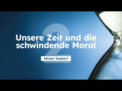 2. Unsere Zeit und die schwindende Moral # Nicola Taubert # ASI Tagung 2023