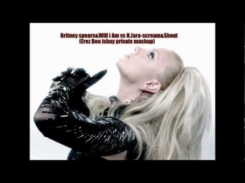 Britney Spears&Will i Am vs H.Jara-Scream&Shout (Erez Ben ishay Private Mashup )