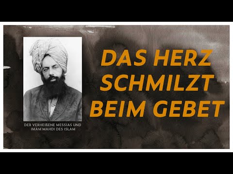 Das Herz schmilzt beim Gebet | Aus den Schriften des Verheißenen Messias (as)