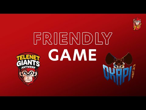 FRIENDLY GAME | Telenet Giants Antwerp vs Okapi Aalst