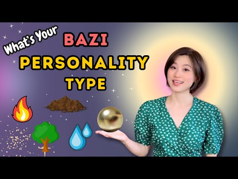 What's Your Bazi Personality Type? | Bazi Birth Chart Reading