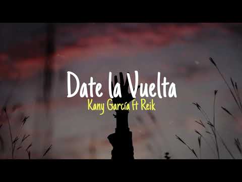 Date la Vuelta - Kany García ft Reik | LETRA