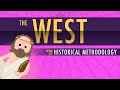 The Rise of the West and Historical Methodology: Crash Course World History #212