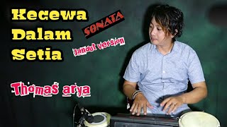 Download lagu Kecewa dalam setia(Thomas arya). koplo jhandut SONATA version//Beny serizawa mp3
