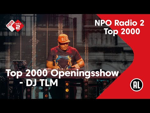 Top 2000 Openingsshow - DJ TLM | NPO Radio 2