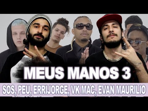 Meus Manos 3 - Sos, Peu, Errijorge, Vk Mac, Evan Maurilio | REACT / ANÁLISE VERSATIL