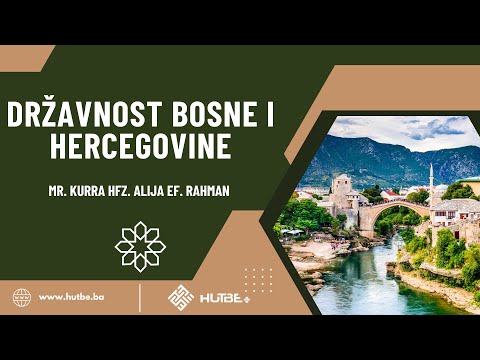 Mr. kurra hfz. Alija ef. Rahman - Državnost Bosne i Hercegovine