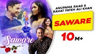 Saware: Official Video | Anupama Raag | Rahat Fateh Ali Khan | Vartika Singh | Kunal Khemu