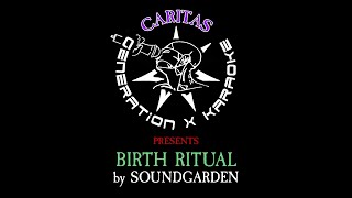 Soundgarden - Birth Ritual - Karaoke Instrumental w. Lyrics - Caritas Gen X Karaoke
