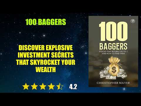 100 Baggers: Stocks That Return 100-To-1 and How to Find Them - Book Summary