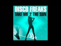 Disco Freaks - Take Me 2 The Sun (Cenasi Remix ...