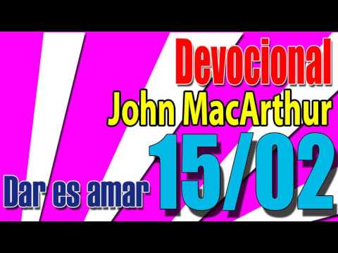 Devocional John MacArthur 15/02 - Dar es amar