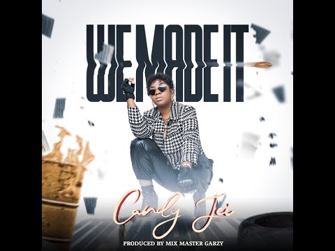Candy Jei - We Made It (Audio)(Prod By Mix Master Garzy)