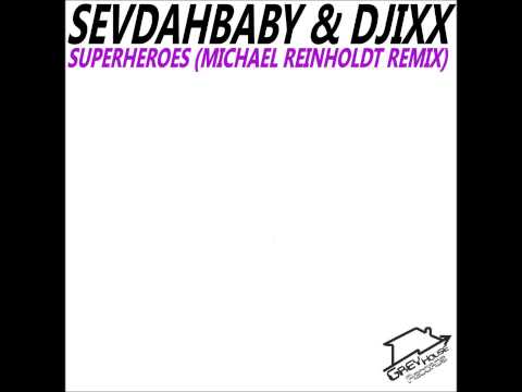 SevdahBABY & Djixx - Superheroes (Michael Reinholdt Remix)