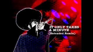 IT ONLY TAKES A MINUTE(EXTENDED REMIX) TAVARES