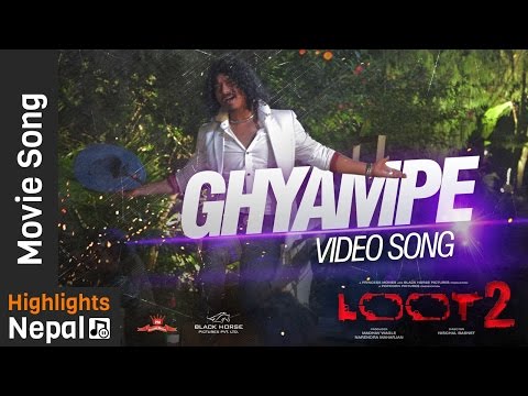 GHYAMPE - New Nepali Movie LOOT 2 Video Song Ft. Saugat Malla, Dayahang Rai, Bipin Karki