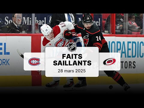 Canadiens vs Hurricanes 28/3/25 | Faits saillants