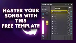 Free Mixing & Mastering Template + how to mix  & master your song in fl studio