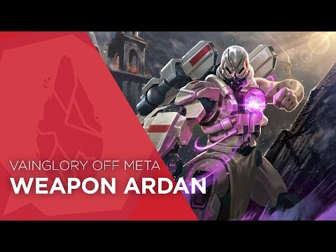 Vainglory Off Meta - Weapon Ardan (Update 2.6)