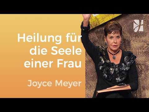 Healing a Woman's Soul – Joyce Meyer – Healing Emotional Pain