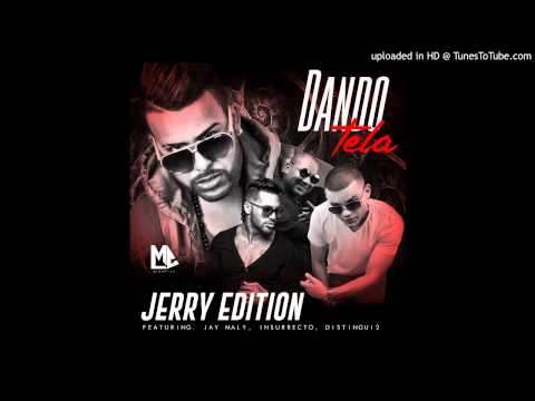 Dando Tela - Jerry Edition (Ft. Insurrecto, Jay Maly & Distingui2)