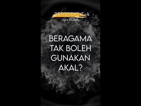 PERSPEKTIF Eps. 4 -BERAGAMA TAK BOLEH GUNAKAN AKAL?