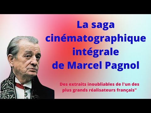 La saga cinématographique intégrale de Marcel Pagnol